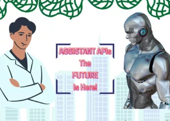 What are Assistant APIs? How to create, and Key benefits