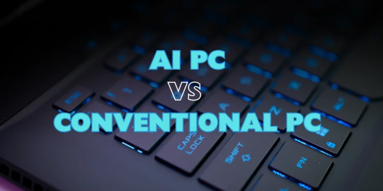 difference between ai pc and conventional pc