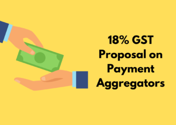 18% GST Proposal on Payment Aggregators